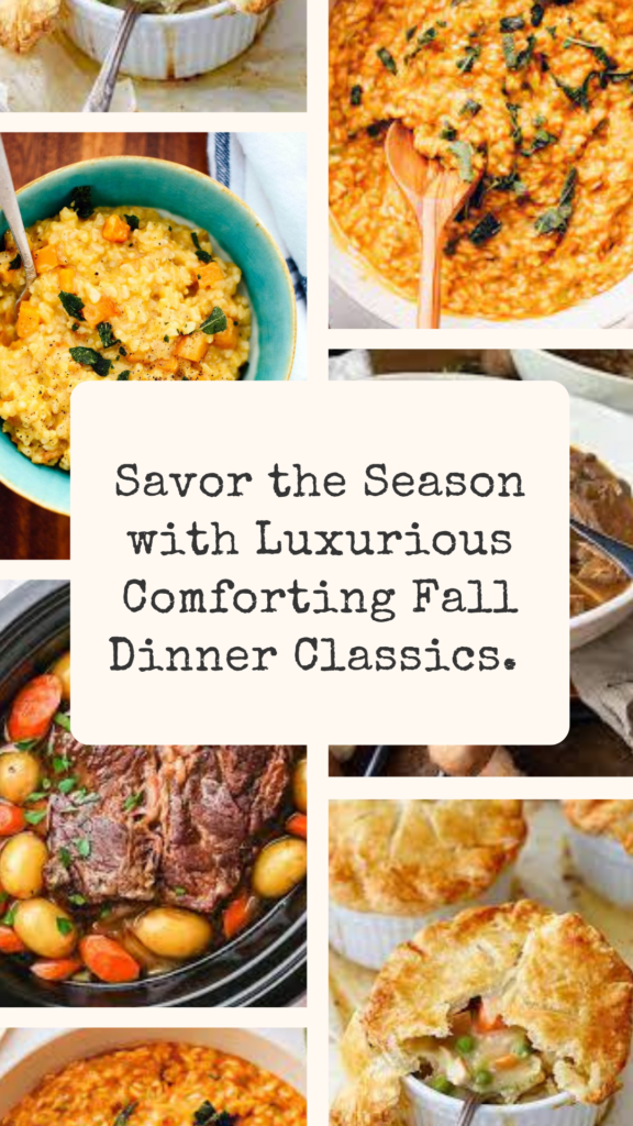Savor the Season with Luxurious Comforting Fall Dinner Classics. - Good ...